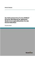 Der Referentenentwurf eines BilMoG? Kritische Würdigung der geplanten Modernisierungsmaßnahmen für den Konzernabschluss: (German)