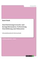 Durchströmungsversuche und Korngrößenanalyse. Vorbereitung, Durchführung und Diskussion
