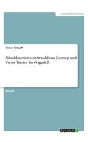 Ritualtheorien von Arnold van Gennep und Victor Turner im Vergleich