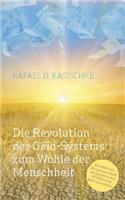 Revolution des GELD-Systems zum Wohle der Menschheit