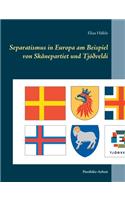 Separatismus in Europa am Beispiel von Skånepartiet und Tjóðveldi: Portfolio-Arbeit