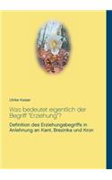 Was bedeutet eigentlich der Begriff Erziehung?