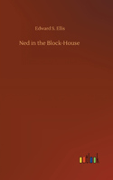 Ned in the Block-House
