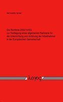 Die Richtlinie 2002/14/Eg Zur Festlegung Eines Allgemeinen Rahmens Fur Die Unterrichtung Und Anhorung Der Arbeitnehmer in Der Europaischen Gemeinschaft