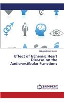 Effect of Ischemic Heart Disease on the Audiovestibular Functions