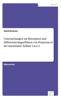 Untersuchungen zur Resorption und Differenzierungseffekten von Propionat in der intestinalen Zellinie Caco-2: (German)