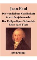 Die wunderbare Gesellschaft in der Neujahrsnacht / Des Feldpredigers Schmelzle Reise nach Flätz: Zwei Erzählungen(German)