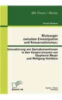 Blutsauger zwischen Emanzipation und Konservativismus