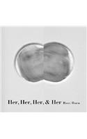 Her, Her, Her, & Her: Her, Her, Her And Her