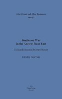 Studies on War in the Ancient Near East: Collected Essays on Military History