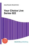 Your Choice Live Series 022