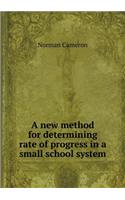 A New Method for Determining Rate of Progress in a Small School System