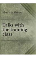 Talks with the Training Class