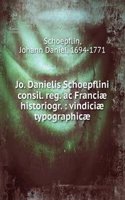 JO. DANIELIS SCHOEPFLINI CONSIL. REG. A