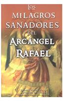 Milagros Sanadores del Arcangel Rafael