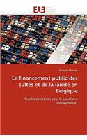 Le Financement Public Des Cultes Et de la La?cit? En Belgique