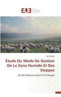 Étude Du Mode de Gestion de la Zone Humide Et Des Steppes