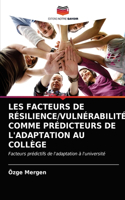 Les Facteurs de Résilience/Vulnérabilité Comme Prédicteurs de l'Adaptation Au Collège