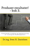 Produser resultater! - bok 3