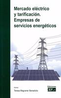 Mercado electrico y tarificacion. Empresas de servicios energeticos