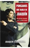 Pongamos Que Hablo de Joaquin