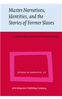Master Narratives, Identities, and the Stories of Former Slaves