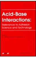 Acid-Base Interactions: Relevance to Adhesion Science and Technology