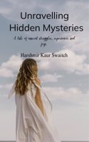 Unravelling Hidden Mysteries - A tale of nascent struggles, experiences and joys