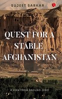 Quest for a Stable Afghanistan