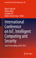 International Conference on Iot, Intelligent Computing and Security