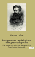 Enseignements psychologiques de la guerre européenne