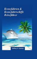 Kreuzfahrten & Kreuzfahrtschiffe Reiseführer 2024: Ein vollständiger Leitfaden zu Kreuzfahrtabenteuern, Schiffsauswahl und den Wundern der Ozeane.