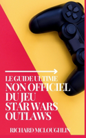 guide ultime non officiel du jeu Star Wars Outlaws