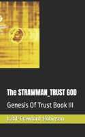 The STRAWMAN_TRUST GOD