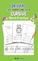 Dr. Lucas Just Somebody Going Places Cursive Word Practice: For Kids Ages 4-8