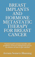 Breast Implants and Hormone Metastatic Therapy for Breast Cancer
