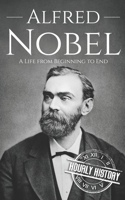 Alfred Nobel: A Life from Beginning to End(Biographies of Inventors)