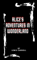 Alice's Adventures in Wonderland by Lewis Carroll