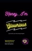 Honey... I'm Glowrious