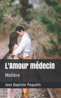 L'Amour médecin