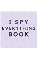 I Spy Everything Book