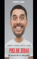 Piel de Judas: El malo de la película