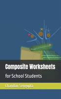 Composite Worksheets: for School Students