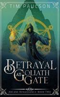 Betrayal at Goliath Gate