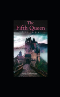 The Fifth Queen Annotated