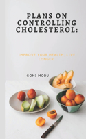 Plans on Controlling Cholesterol