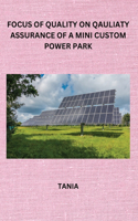 Focus of Quality on Qauliaty Assurance of a Mini Custom Power Park