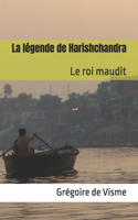 légende de Harishchandra: Le roi maudit