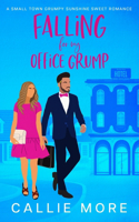 Falling for my Office Grump: A Small Town Grumpy Sunshine Romance