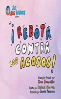 Sr. Big Bounce Presenta ¡Rebota Contra los Acosos!